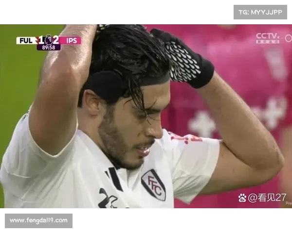 富勒姆与伊普斯维奇比赛精彩回顾 五大关键亮点深度分析